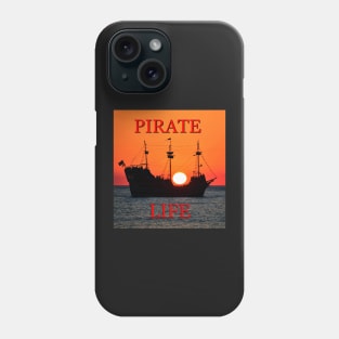 A Pirate Life for Me Phone Case