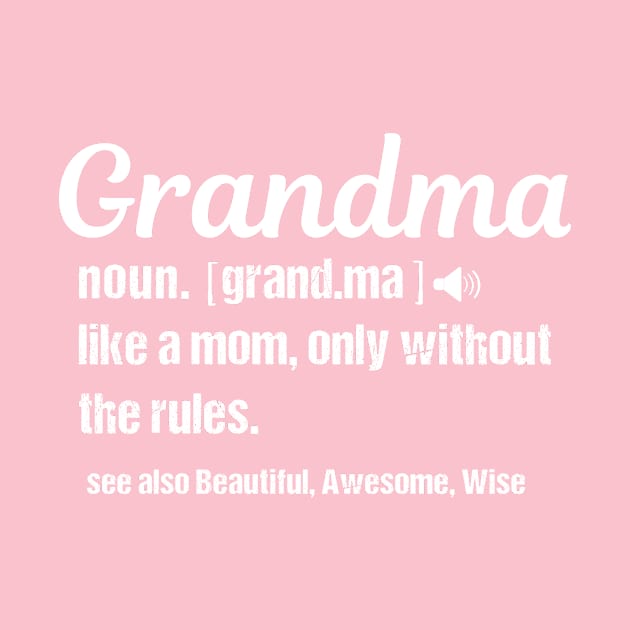 Grandma Funny Letters LIKE A MOM,ONLY WITHOUT THE RULES see also Beautiful, Awesome, Wise by Shop design