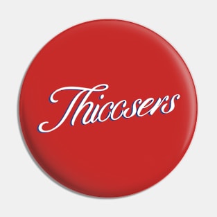 Get Down with the Thiccsers Pin