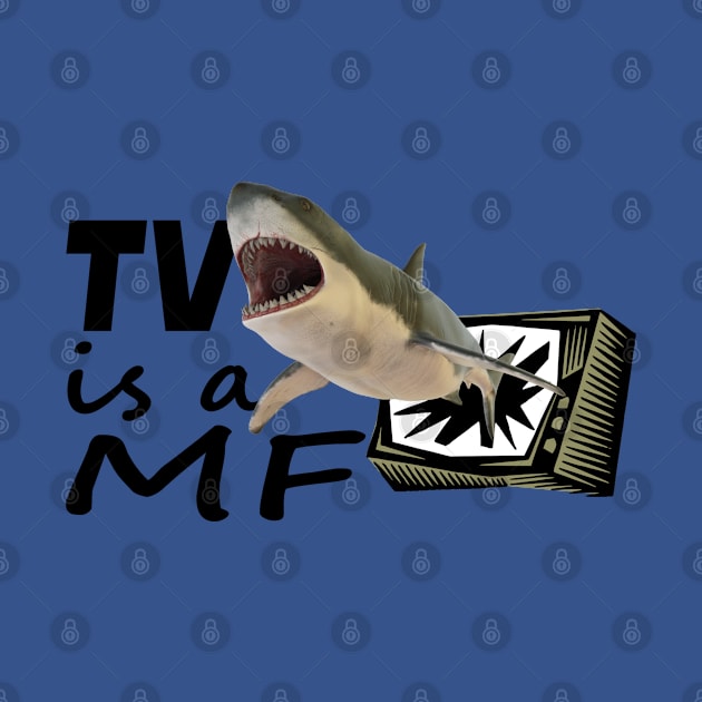 tv is a mf by lil dragon