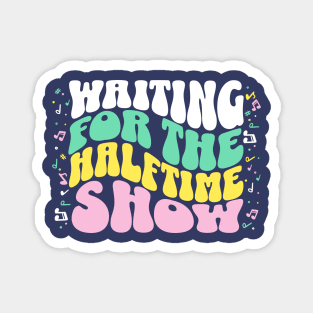 Waiting for the Halftime Show // Vintage Band Parent // Funny Marching Band Mom Magnet