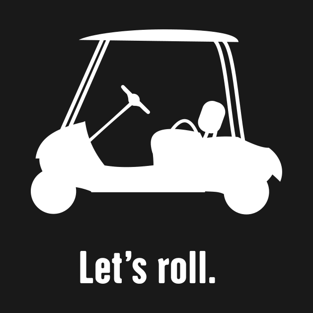 Let's Roll | Golf Cart by Wizardmode