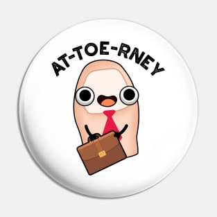 At-toe-rney Funny Attorney Toe Pun Pin