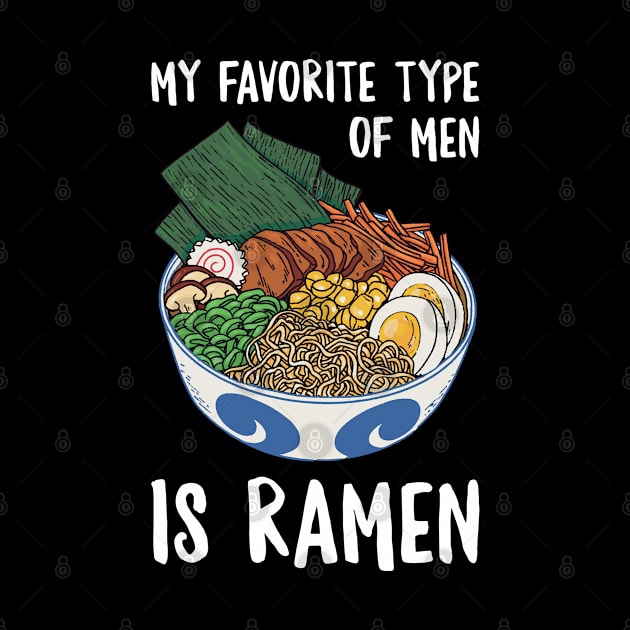 My Favorite Type Of Men Is Ramen by OnepixArt