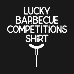 Lucky Barbecue Competitions T-Shirt