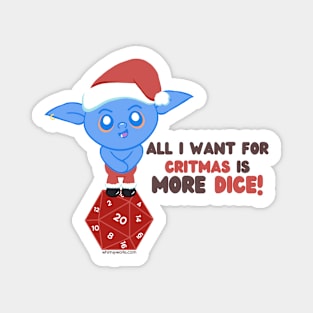 All I want for Critmas is MORE DICE! // D20 // Christmas Goblin Magnet