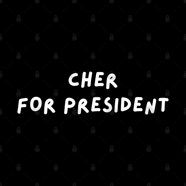 Cher for President | Cher Live Concert Gear by blueduckstuff