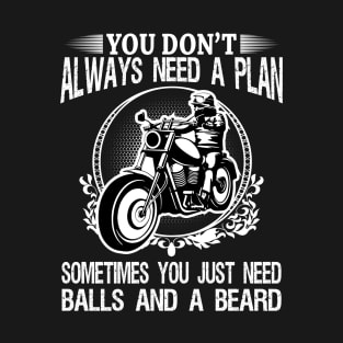 "You Don't Always Need A Plan" T-Shirt