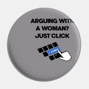 arguing with a woman, just click i agree Pin