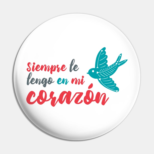 Siempre te tengo en mi corazon - tshirt design Pin by verde