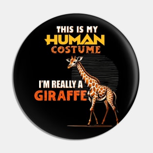 This Is My Human Costume Im Really A Giraffe Halloween Pin