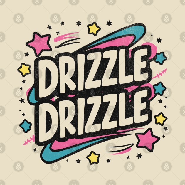 Drizzle Drizzle by BeanStiks