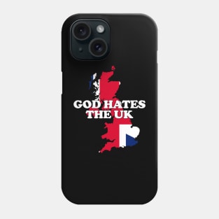 God Hates The Uk Phone Case