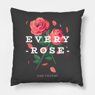 Every Rose Has Thorns Pillow