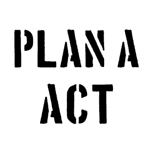 Plan A - ACT T-Shirt