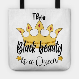 Black girl apparel - This black beauty is a queen Tote