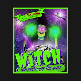 The Witch Who Destroyed The World T-Shirt