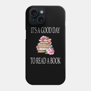 IT'S A GOOD DAY TO READ A BOOK Phone Case