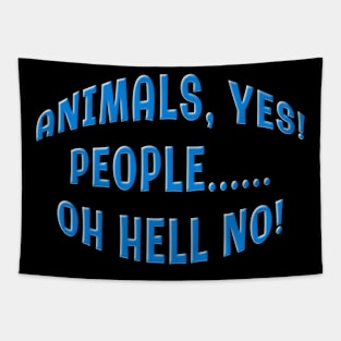 ANIMALS YES PEOPLE OH HELL NO Tapestry