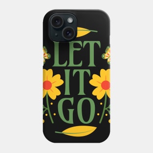 Let it Go Phone Case