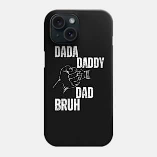 Dada-Daddy-Dad-Bruh Phone Case