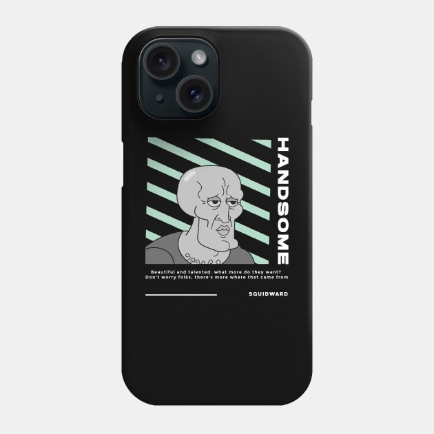 SQUIDWARD TENTACLES HANDSOME - Streetwear Style Phone Case by Skywiz