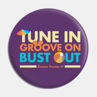 Tune In Groove On Bust Out Pin