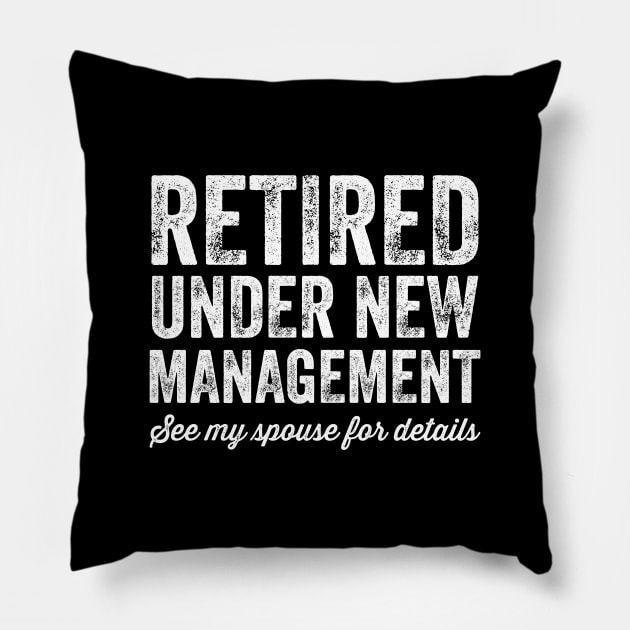 Retired under new management see my spouse for details Pillow by captainmood