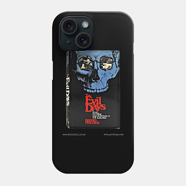 THE EVIL DAYS by Bruno Fischer Phone Case by Rot In Hell Club