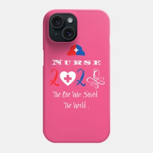 Nurse The One Who Saved The World 2020 Phone Case