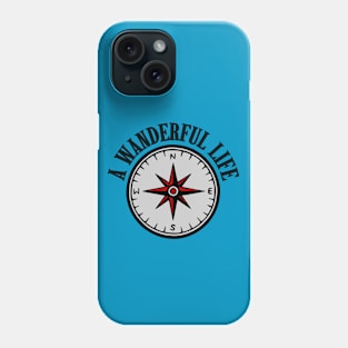 A Wanderful Life Phone Case