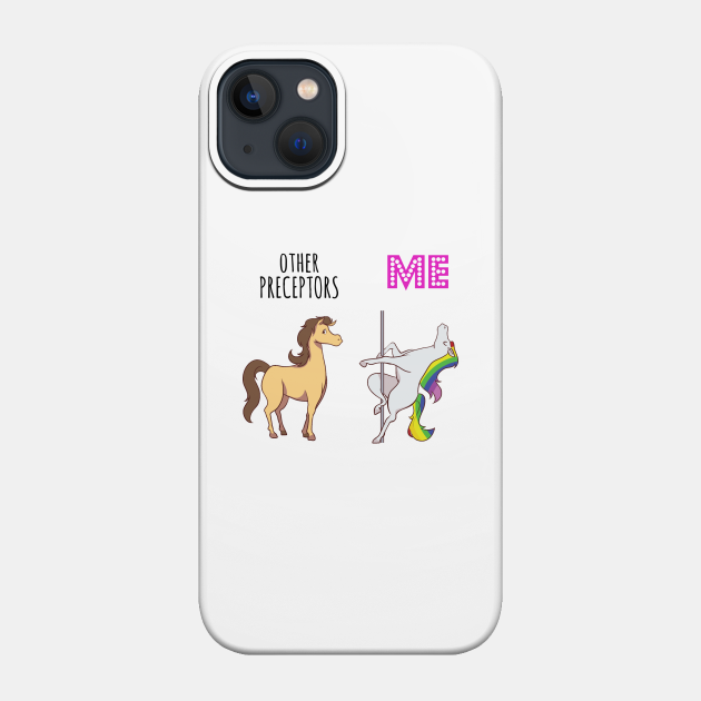 Other preceptor Unicorn - Unicorn Preceptor Gift - Phone Case