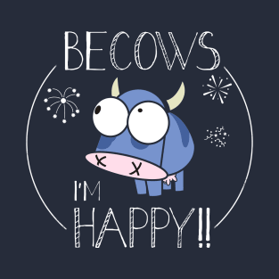 Becows I'm happy T-Shirt