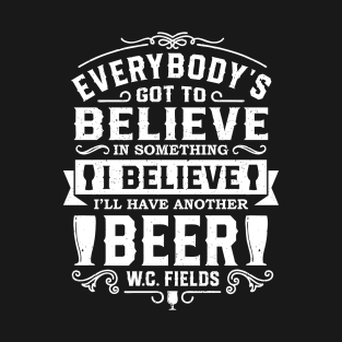 Believe In Beer T-Shirt