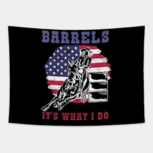 Barrels It's What I DO I Horseback Riding Tapestry