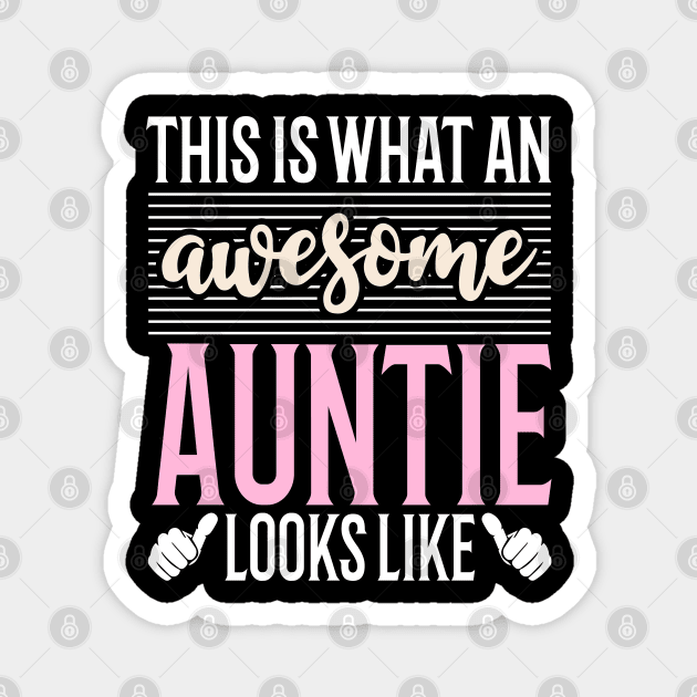 This Is What An Awesome Auntie Looks Like Magnet by Tesszero