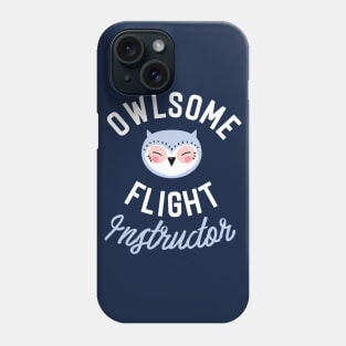 Owlsome Flight Instructor Pun - Funny Gift Idea Phone Case