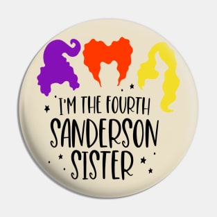 Im the Fourth Sanderson Sister Ver.2 | Halloween Vibes Pin