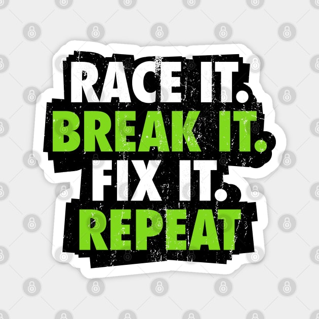 Race it Break it Fix it Repeat Magnet by Ayana's arts