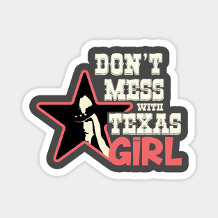 Don´t mess with Texas Girl Magnet