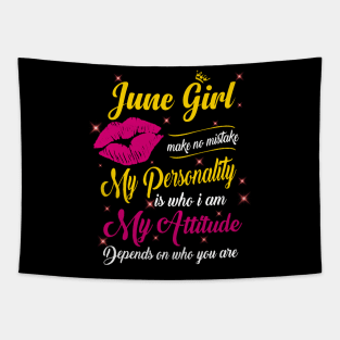 June Girl Make No Mistake My Personality Is Who I Am Tapestry