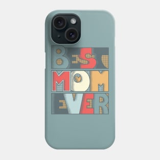 Best Mom Ever Phone Case