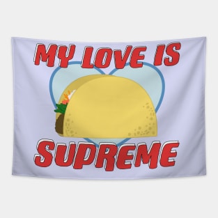 My Love is Supreme Taco Valentine Tapestry