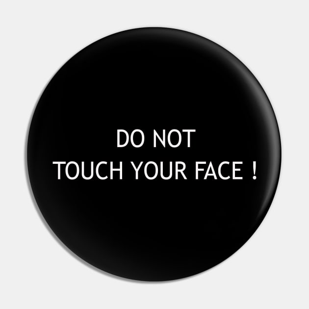 Do Not Touch Your Face Pin by lmohib