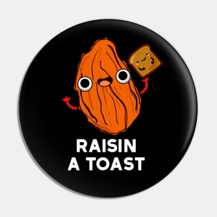 Raisin A Toast Cute Food Pun Pin