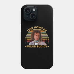 Link Hows Ur Melon Bud-Dy Phone Case
