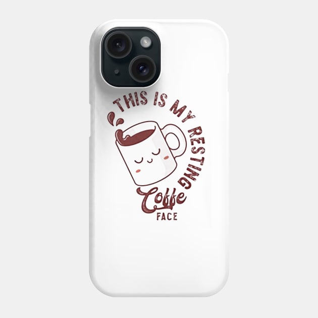 this is my resting coffee face Phone Case by maribelfoster