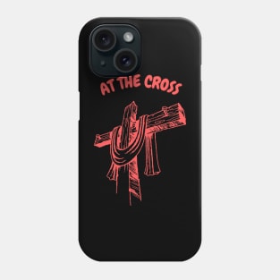 At The Cross Phone Case