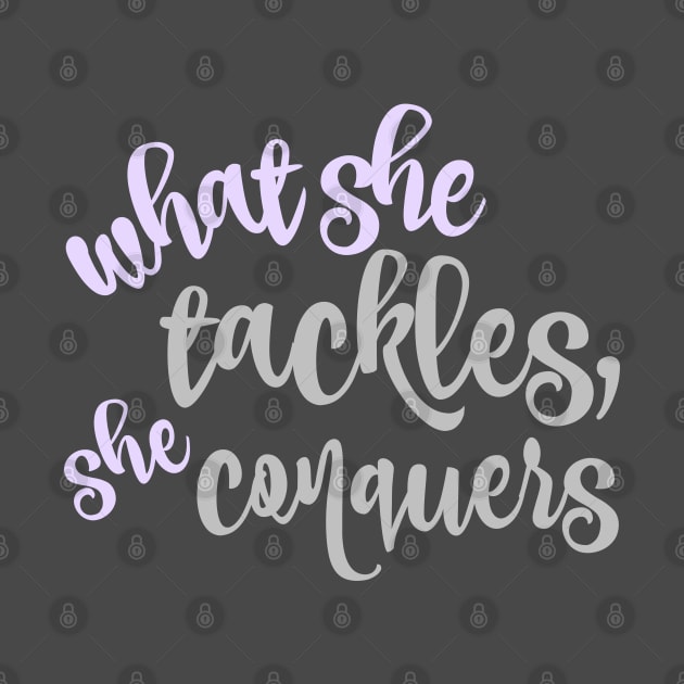 What she tackles, she conquers. by Stars Hollow Mercantile