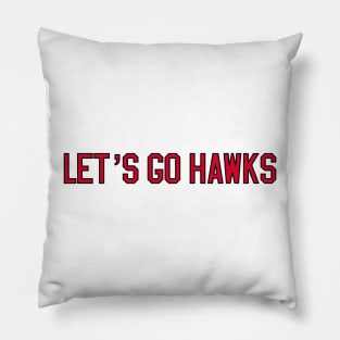 let's go hawks Pillow